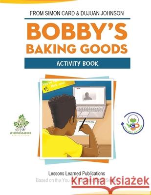 Bobby's Baking Goods Activity Book Dujuan Johnson Simon Card 9781073500420 Independently Published