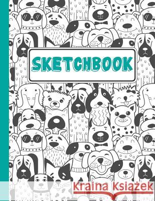 Sketchbook: Puppies Everywhere Sketchbook For Kids Pixel Princess 9781073537297