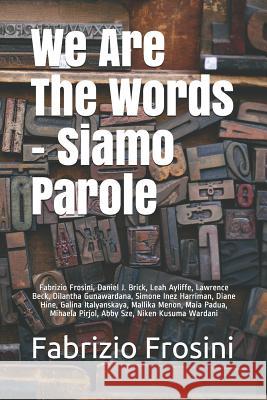 We Are The Words - Siamo Parole Daniel J. Brick Galina Italyanskaya Simone Inez Harriman 9781073540471 Independently Published