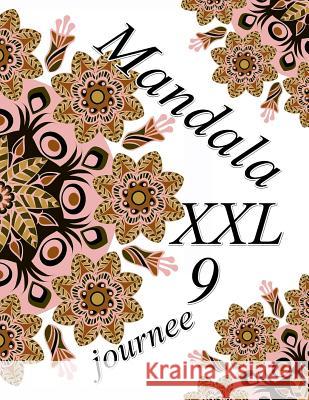 Mandala journee XXL 9: coloriages pour adultes - Coloriage anti-stress The Art of You 9781073569250 Independently Published