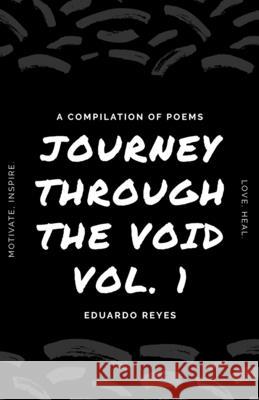 Journey Through The Void Eduardo Reyes 9781073572625 Independently Published