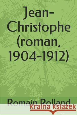 Jean-Christophe (roman, 1904-1912) Romain Rolland 9781073582266