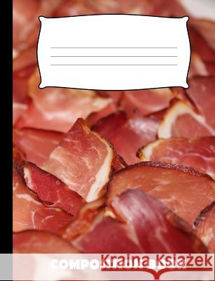 Composition Book: Ham Composition Notebook Wide Ruled Pinnacle Novelty Publishing 9781073598205