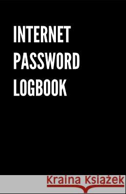 Internet Password Logbook: Black Password organizer to Keep Usernames, Passwords, Web Addresses & More. Alphabetical Tabs for Quick Easy Access Practical Blank Journals 9781073607143