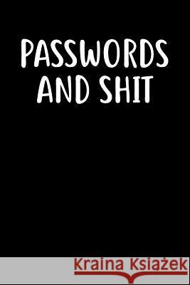 Passwords and Shit: Graph Paper Notebook, 6x9 Inch, 120 pages Swearworks 9781073619344 Independently Published