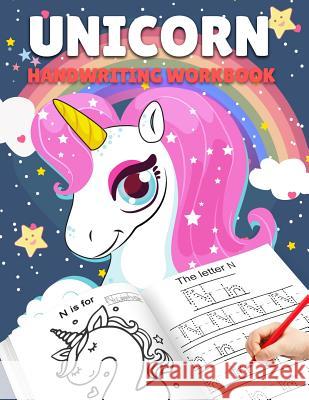 Letter Tracing Books for Kids Ages 3-5: Unicorn Handwriting Practice, Letter Tracing Book for Preschoolers, Handwriting Workbook for Pre K, Kindergart Stephanie C. Neri 9781073627844 Independently Published