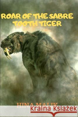 Roar of the Sabre Tooth Tiger Hina Malik 9781073653010