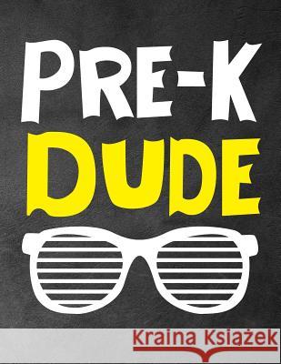 Pre-k Dude: Funny Back To School notebook, Gift For Girls and Boys,109 College Ruled Line Paper, Cute School Notebook, School Comp Omi Kech 9781073656592 Independently Published