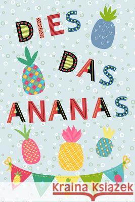 Meine Hausaufgaben: Hausaufgabenheft DIES DAS ANANAS f?r Teenager Lustiger Teenie-Spruch, Stundenpl?ne und viel Platz f?r Hausaufgaben 6x9