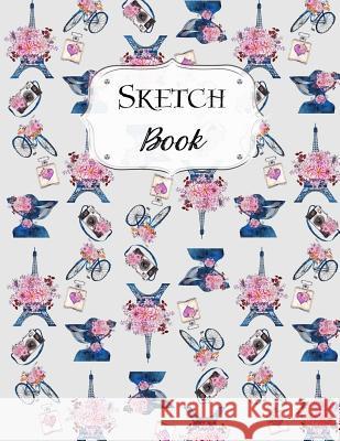 Sketch Book: Paris Sketchbook Scetchpad for Drawing or Doodling Notebook Pad for Creative Artists #3 Blue Pink Eiffel Tower Doodles, Jazzy 9781073674398 Independently Published