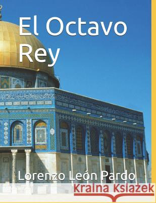 El Octavo Rey Lorenzo Leo 9781073696420 Independently Published
