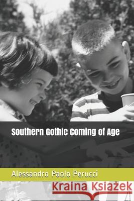 Southern Gothic Coming of Age Alessandro Paolo Perucci 9781073703968