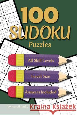 100 Sudoku Puzzles: Fun travel size Sudoku puzzles for all skill levels, to take with you everywhere, great for road trips Pencil Junky 9781073717675 Independently Published