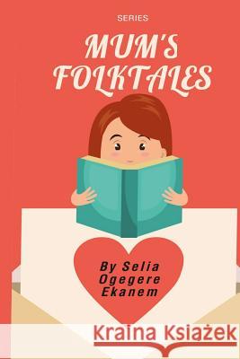 Mums Folktales Selia Ekanem 9781073718788 Independently Published
