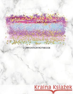 Composition Notebook: Marble and Glitter Decorative Design with Wide Rule Lines and Numbered Pages Happy Print Press 9781073729678 Independently Published