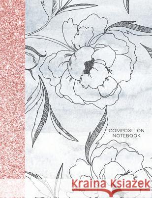 Composition Notebook: Glitter and Floral Large Wide Rule Lines with Page Numbers Happy Print Press 9781073733439 Independently Published