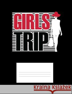 Girls Trip: Funny Quotes and Pun Themed College Ruled Composition Notebook Punny Cuaderno 9781073738182 Independently Published