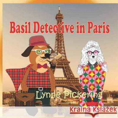 Basil Detective in Paris Lynne Pickering 9781073752607 Independently Published