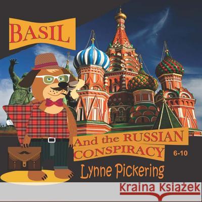 Basil and the Russian Conspiracy Lynne Pickering 9781073769278