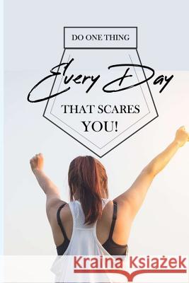 Do One Thing Every Day That Scares You! Billy Woll 9781073866366