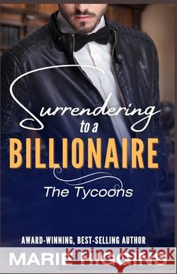 Surrendering to a Billionaire: Billionaires Clean Romance Teresa Pearson Marie Higgins 9781073877843