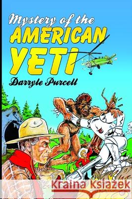 Mystery of the American Yeti Darryle Purcell 9781073883448 Independently Published