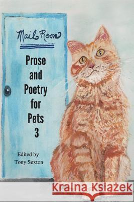 Prose and Poetry for Pets 3 Tony Sexton 9781073885190 Independently Published