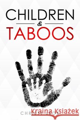 Children & Taboos Christy Leos 9781073899951 Independently Published