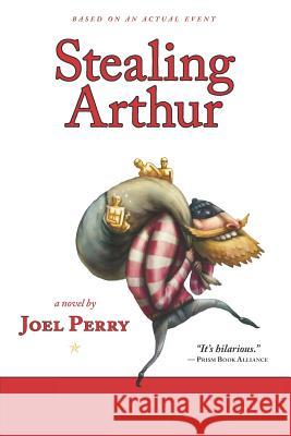 Stealing Arthur Joel Perry 9781074024826 Independently Published