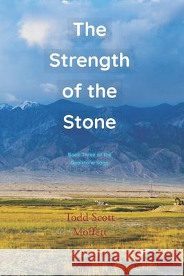 The Strength of the Stone: Book Three of The Gealstone Saga Todd Scott Moffett 9781074027643