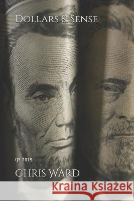 Dollars & Sense: Q3 2019 Chris Ward 9781074043520 Independently Published