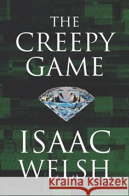 The Creepy Game Isaac Welsh 9781074044527