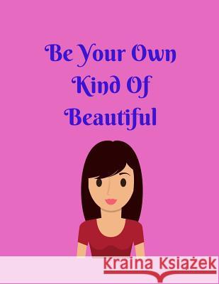 Be Your Own Kind Of Beautiful Katherine Binney 9781074050764