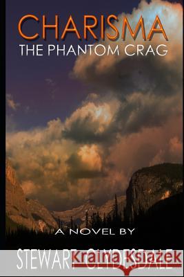 Charisma: The Phantom Crag Stewart Clydesdale 9781074076139