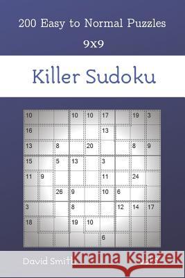 Killer Sudoku - 200 Easy to Normal Puzzles 9x9 vol.9 David Smith 9781074078300