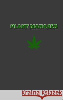 Plant Manager: CBD / Cannabis Therapy Diary With Guided Pages Cbd Therapy Journals 9781074080082 Independently Published