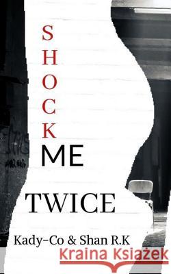 Shock Me Twice: The Disappearance Of Percy Daniels Kady Co Shan R 9781074083809 Independently Published