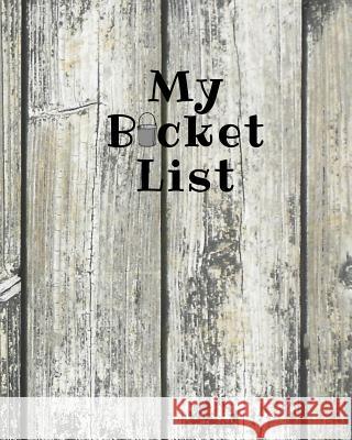 My Bucket List: A Place To Record Your Future Adventures Happy Wells 9781074122690 Independently Published