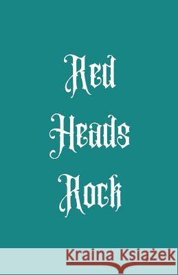 Red Heads Rock Ginger Press 9781074123826 Independently Published