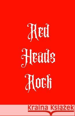 Red Heads Rock Ginger Press 9781074125899 Independently Published