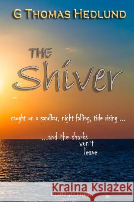 The Shiver G Thomas Hedlund 9781074154790 Independently Published