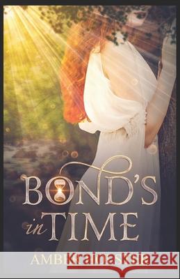 Bond's in Time Amber Nicole Holster 9781074158712