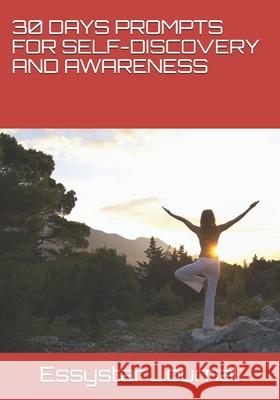 30 Days Prompts for Self-Discovery and Awareness Essystar Journal 9781074179847 Independently Published