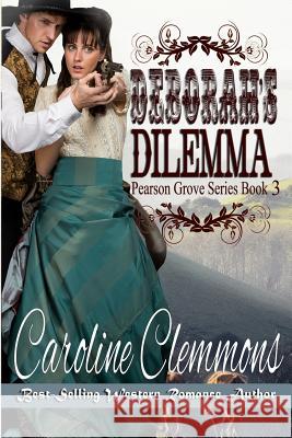 Deborah's Dilemma Caroline Clemmons 9781074194123