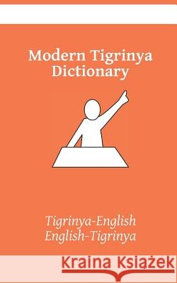 Modern Tigrinya Dictionary: Tigrinya-English & English-Tigrinya Kasahorow 9781074214784