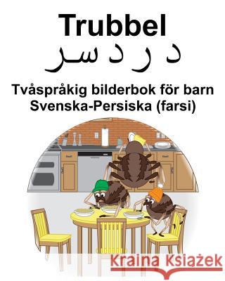 Svenska-Persiska (farsi) Trubbel/دردسر Tvåspråkig bilderbok för barn Carlson, Suzanne 9781074217556