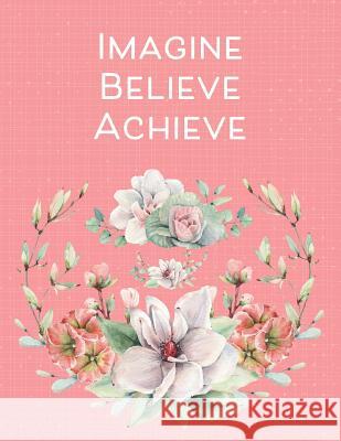 Imagine Believe Achieve: Inspiring Cornell Notes Book of Template Pages for Notetaking Happy Print Press 9781074230876 Independently Published