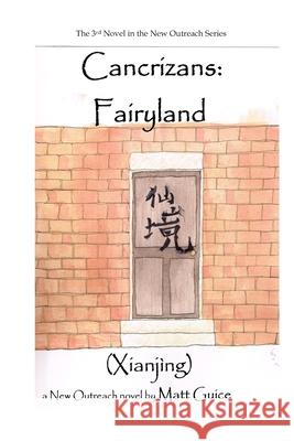 Cancrizans: Fairyland (Xianjing): A New Outreach Novel Matt Guice 9781074287948 Independently Published