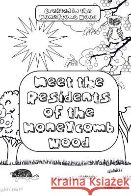 Meet the Residents of the Honeycomb Wood Abigail Burkett Alexandra Orford 9781074291617 Independently Published
