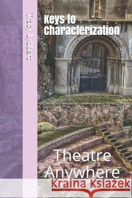 Keys to Characterization: Student Self Study Guide Tracy Lybbert 9781074322656 Independently Published